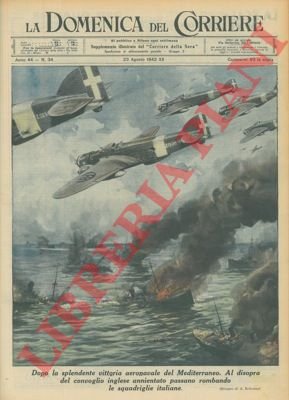 Dopo la splendente vittoria aeronavale nel Mediterraneo le squadriglie italiane …