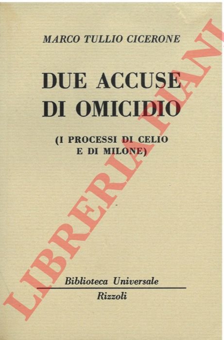 Due accuse di omicidio. (I processi di Celio e di …