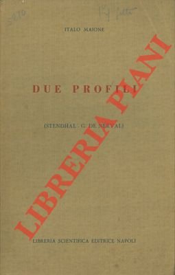 Due profili. (Stendhal - G. De Nerval).