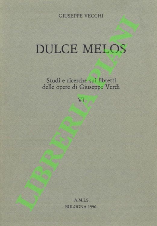 Dulce Melos. Studi e ricerche sui libretti delle opere di …