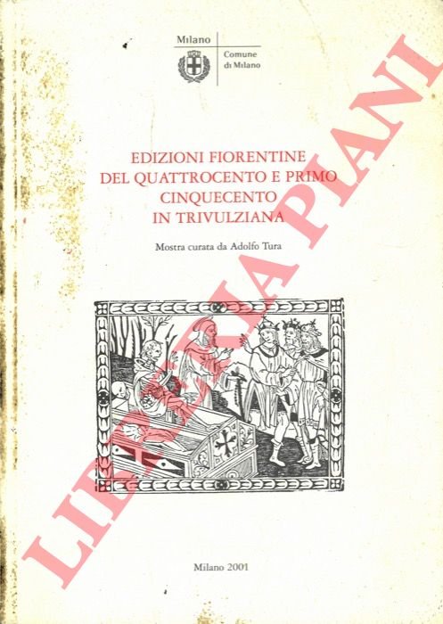 Edizioni fiorentine del quattrocento e primo cinquecento in Trivulziana.