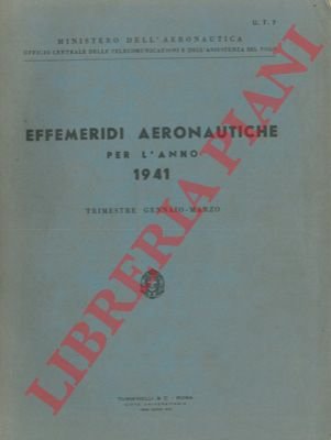 Effemeridi aeronautiche per l'anno 1941. Trimestre gennaio-marzo.