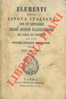 Elementi della linga italiana con un'appendice delle figure grammaticali per …