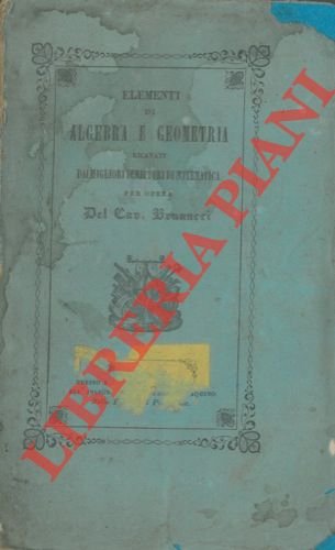 Elementi di Algebra e Geometria ricavati dai migliori scrittori di …