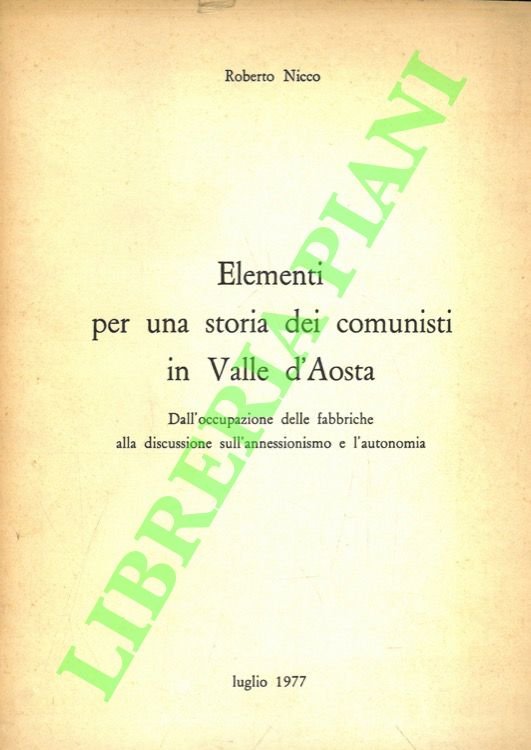 Elementi per una storia dei comunisti in Valle d'Aosta. Dall'occupazione …