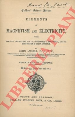 Elements of magnetism and electricity, with practical instructions for the …