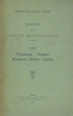 Elenco degli edifici monumentali. Tripolitania. Cirenaica. Marmairica. Eritrea. Somalia.