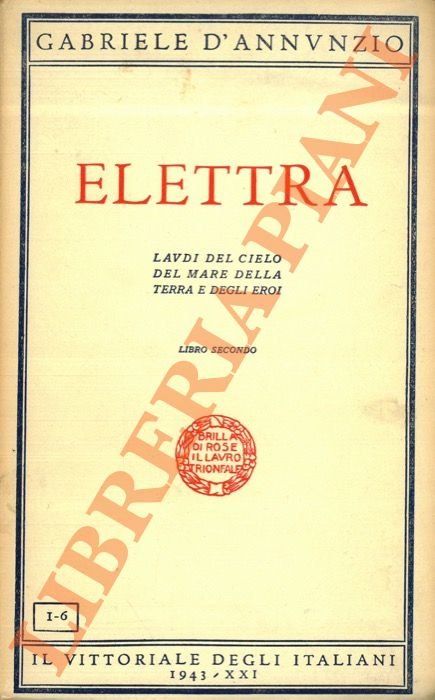 Elettra. Laudi del cielo del mare della terra e degli eroi. Libro secondo.