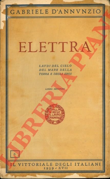 Elettra. Laudi del cielo del mare della terra e degli …
