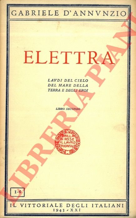 Elettra. Laudi del cielo del mare della terra e degli …