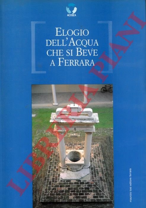 Elogio dell'acqua che si beve a Ferrara.