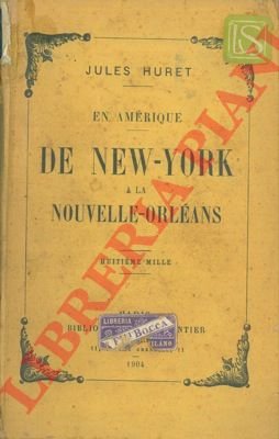En Amérique. De New-York a la Nouvelle-Orléans.