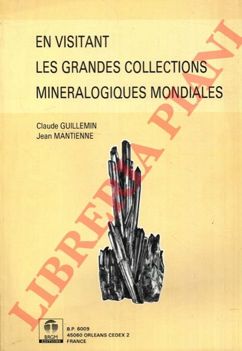 En visitant les grandes collections minéralogiques mondiales.