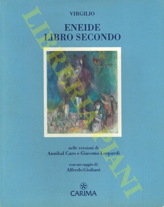 Eneide. Libro secondo. Nelle versioni di Annibal Caro e Giacomo … | Immagine Gallery 2