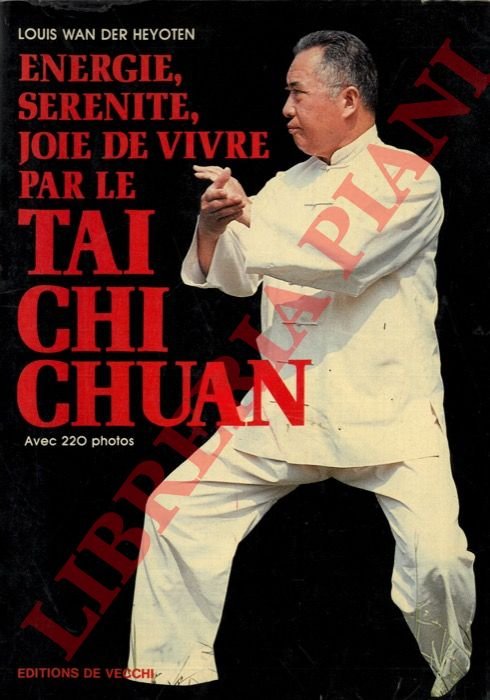 Energie, serenitè, joie de vivre par le Tai Chi Chuan.