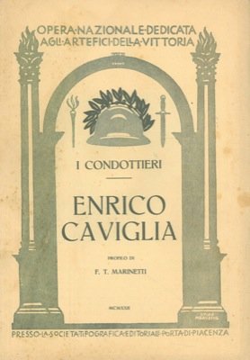Enrico Caviglia. (I condottieri).