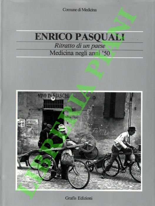 Enrico Pasquali. Ritratto di un paese. Medicina negli anni '50.