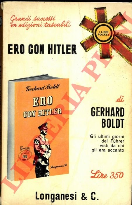 Ero con Hitler. Gli ultimi giorni della Cancelleria del Reich.