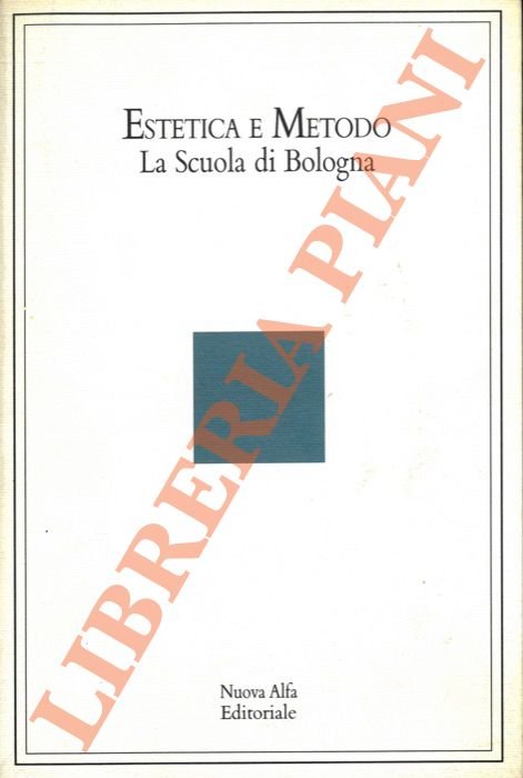 Estetica e metodo. La Scuola di Bologna.