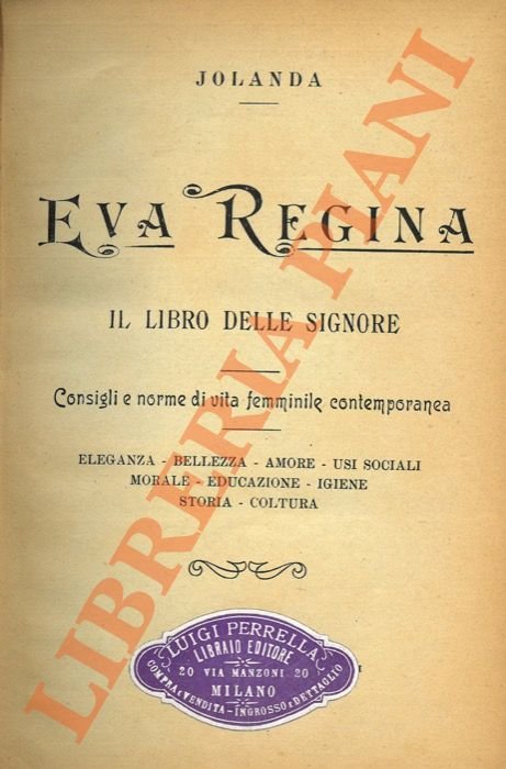 Eva regina. Il libro delle signore (moderno galateo). Consigli e …