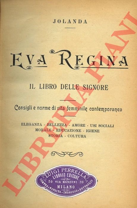 Eva regina. Il libro delle signore (moderno galateo). Consigli e …