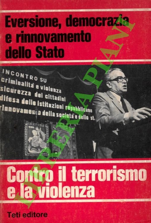Eversione, democrazia e rinnovamento dello Stato. Contro il terrorismo e …