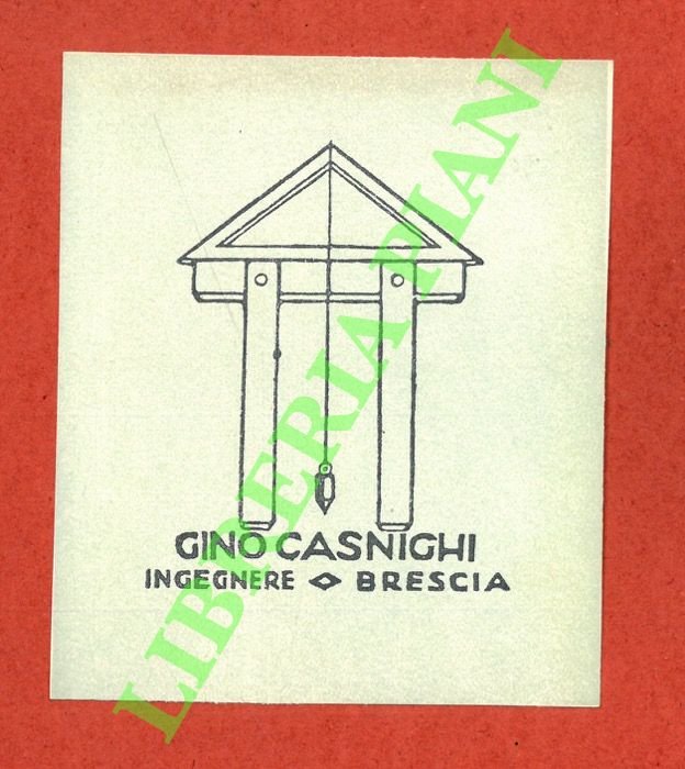Ex libris Gino Casnighi Ingegnere Brescia.
