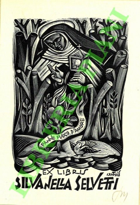 Ex libris Silva Nella Selvetti. Fanne fuoco d'amore.