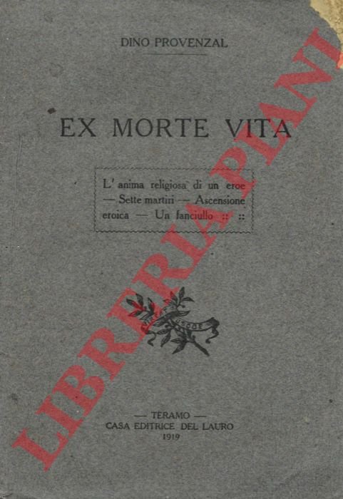 Ex morte vita. L'anima religiosa di un eroe. Sette martiri. …