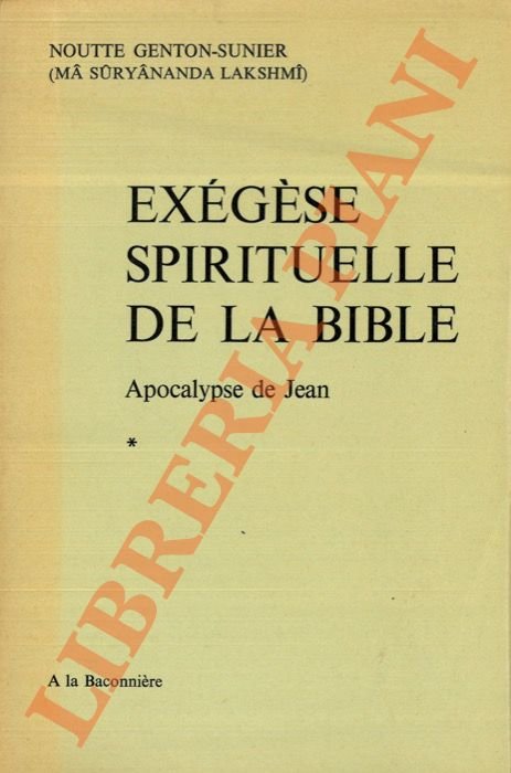 Exégèse spirituelle de la Bible: Apocalypse de Jean.