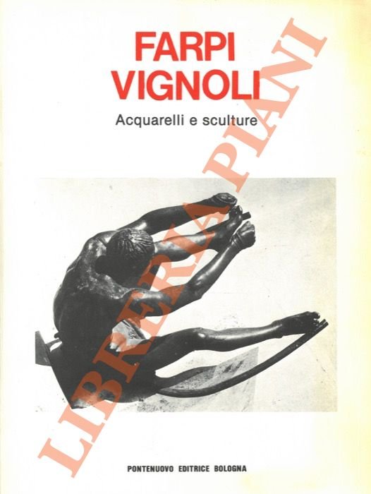 Farpi Vignoli. Acquarelli e sculture.