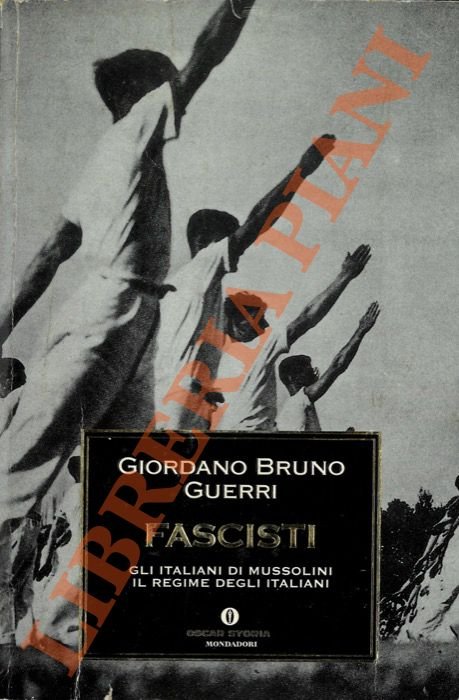 Fascisti. Gli italiani di Mussolini. Il regime degli italiani.