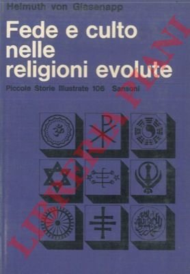 Fede e culto delle religioni evolute.
