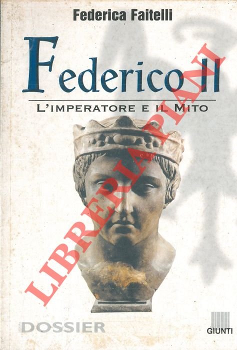 Federico II. L'imperatore e il mito.