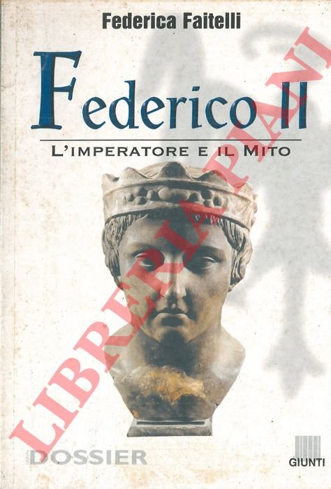 Federico II. L'imperatore e il mito.