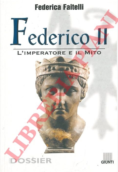 Federico II. L'imperatore e il mito.