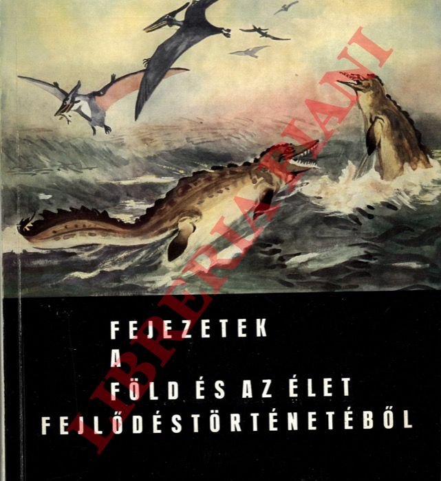 Fejezetek a fold és az élet fejlodéstorténetébol.