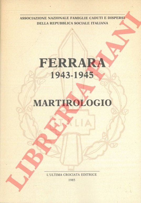 Ferrara 1943-1945. Martirologio.