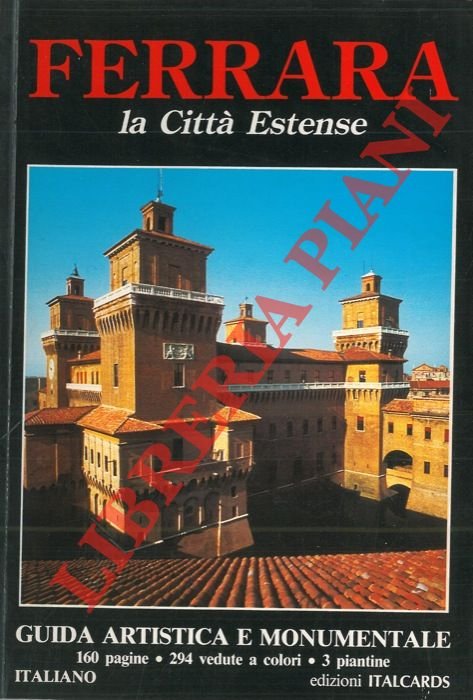 Ferrara. La città Estense.