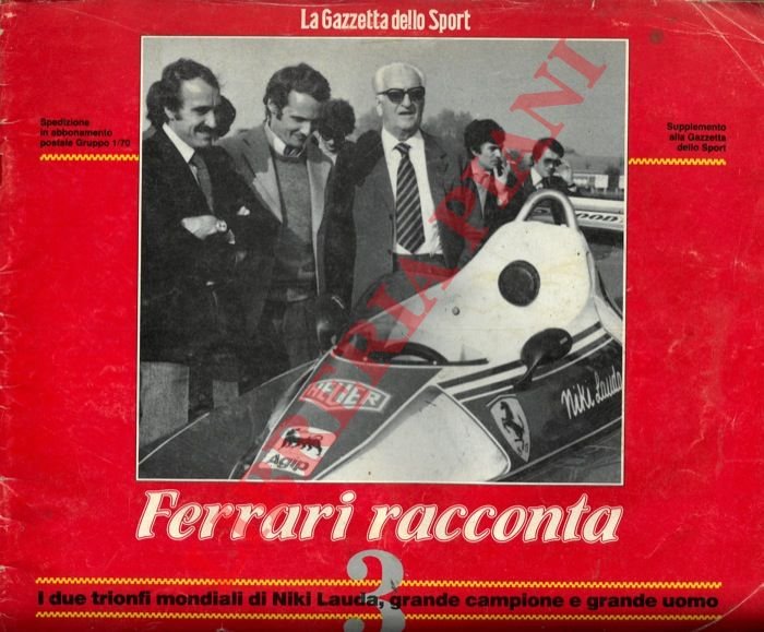 Ferrari racconta. 3) I due trionfi mondiali di Niki Lauda. …