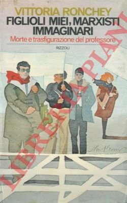 Figlioli miei, marxisti immaginari.