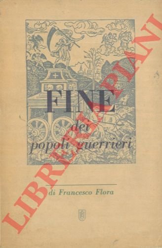 Fine dei popoli guerrieri.