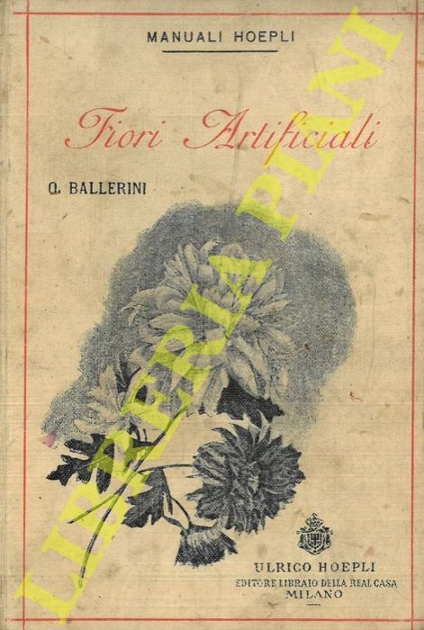 Fiori artificiali. Manuale del fiorista.