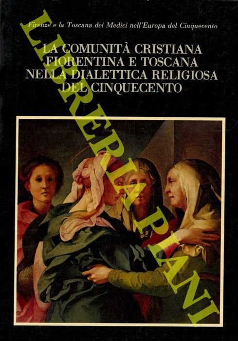 Firenze e la Toscana dei Medici nell'Europa del Cinquecento. La …