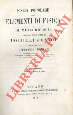 Fisica popolare ossia elementi di fisica e di meteorologia compilati …