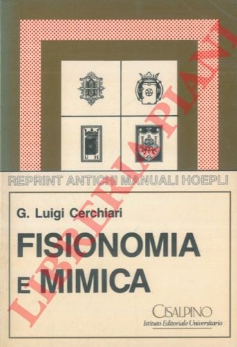 Fisionomia e mimica. Note curiose. Ricerche storiche e scientifiche. Osservazioni …