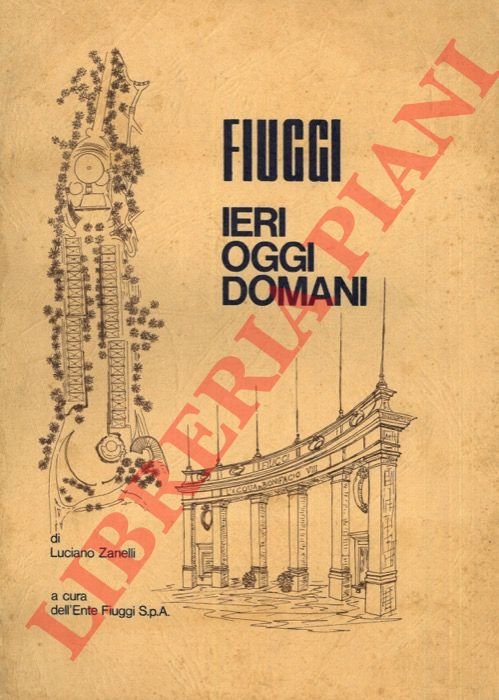 Fiuggi. Ieri oggi domani.