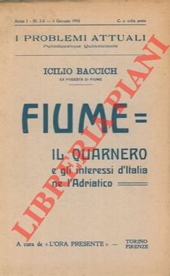 Fiume. Il Quarnero e gli interessi d'Italia ne l'Adriatico. | Immagine Gallery 2