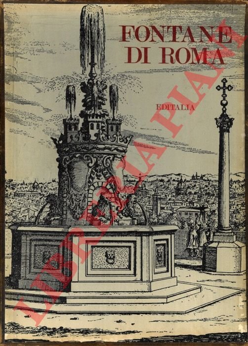 Fontane di Roma. Presentazione di Mario Rivosecchi.