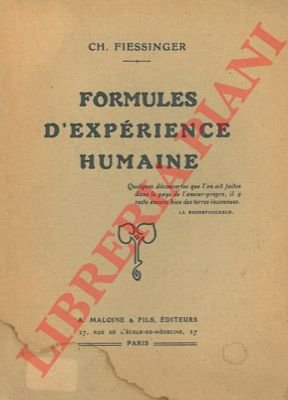Formules d'expérience humaine. Les hommes. Les savants. Les institutions. Les …